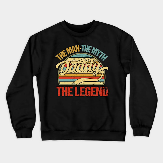 daddy the man the myth the legend fathers day gift Crewneck Sweatshirt by GillTee